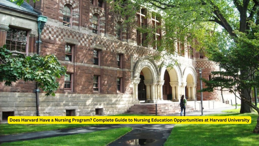 Does Harvard Have a Nursing Program 2026? Complete Guide to Nursing Education Opportunities at Harvard University 2 Does Harvard Have a Nursing Program 2025? Complete Guide to Nursing Education Opportunities at Harvard University